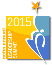 2015 NCHN Annual Leadership Summit 2015 NCHN Annual Leadership Summit